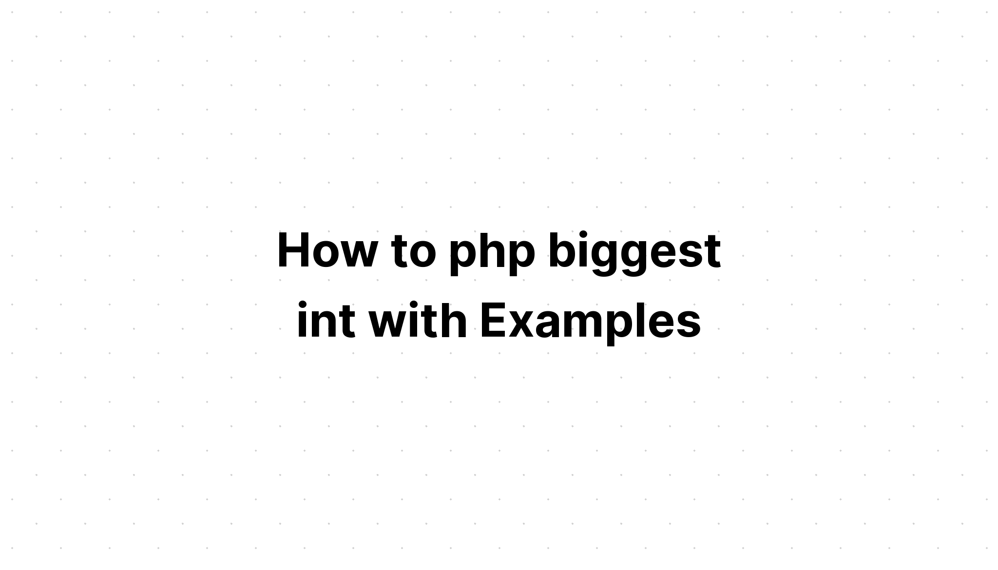 Cara php int terbesar dengan Contoh